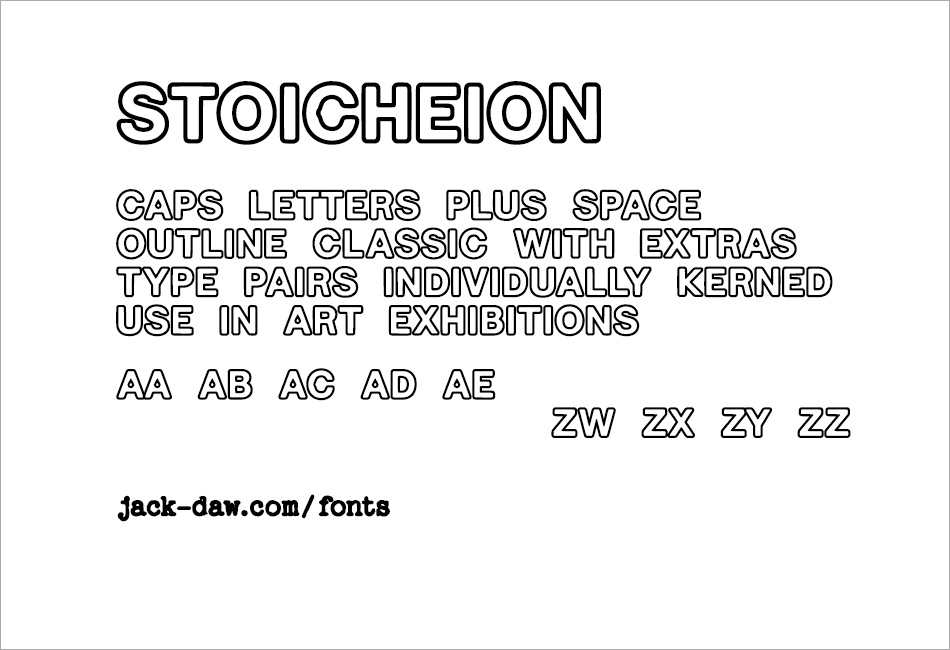 STOICHEION - OUTLINE CLASSIC FONT WITH EXTRAS - ALL TYPE PAIRS INDIVIDUALLY KERNED - USE IN ART EXHIBITIONS